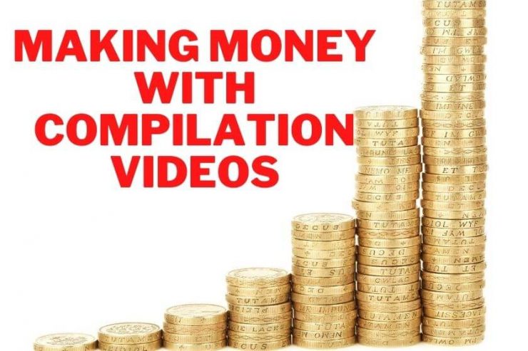making money with compilation videos